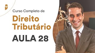 Curso Completo de Direito Tributário  Aula 28 [upl. by Spillar]