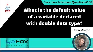 What is the default value of a variable declared with double typeCore Java Interview Question 158 [upl. by Eeleak]