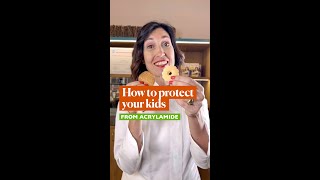 How to protect your kids from acrylamide [upl. by Drew]