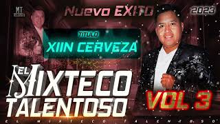 EL MIXTECO TALENTOSO  XIIN CERVEZA VOL3 [upl. by Nivri]