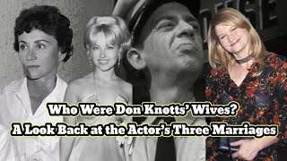 Who Were Don Knotts’ Wives A Look Back at the Actor’s Three Marriages [upl. by Oluap860]