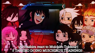 •All Hashira react to Muichiro Tokitou• TANJIRO DOING MUICHIROS TRAINING [upl. by Kevin]