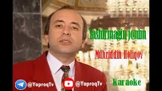 Muhriddin HoliqovYashirmagin jonimKaraoke version [upl. by Merrili579]