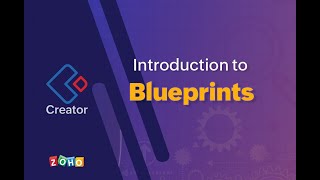 Introduction to Blueprints  Zoho Creator [upl. by Yerffej]