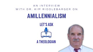 AMILLENNIALISM WITH DR KIM RIDDLEBARGER [upl. by Rexanne]