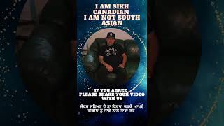 I am a Sikh Canadian I am not a South Asian ਮੈਂ ਦੱਖਣ ਏਸ਼ੀਆਈ ਨਹੀਂ ਹਾਂ shorts [upl. by Tellford]