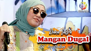 MANGAN DUGAL  DIANA SASTRA [upl. by Keldah]