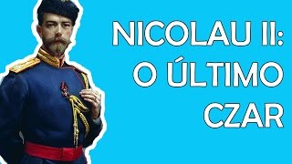 Nicolau II  O último czar [upl. by Agnimod]