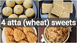 4 easy atta sweet recipes  wheat based desserts recipes  4 आटे से बनी मिठाई [upl. by Gebhardt]