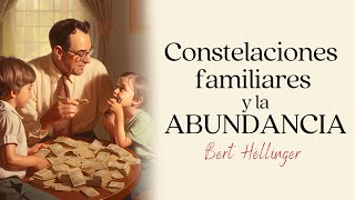 La ABUNDANCIA y las constelaciones familiares [upl. by Arihs]