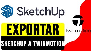 Cómo EXPORTAR de SKETCHUP a TWINMOTION 2024  Importar SketchUp con Datasmith Plugin [upl. by Tocci5]