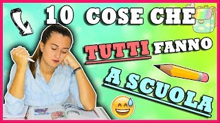 10 COSE CHE SICURAMENTE HAI FATTO A SCUOLA [upl. by Cousins]