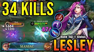 34 Kills  MANIAC Lesley Real Monster Late Game  Build Top 1 Global Lesley  MLBB [upl. by Alessandro]