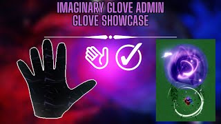 NEW quotIMAGINARY GLOVEquot ADMIN GLOVE SHOWCASE  Slap Battles [upl. by Noramac632]