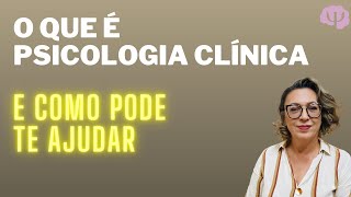 O que é psicologia clínica e como pode te ajudar [upl. by Marilla545]