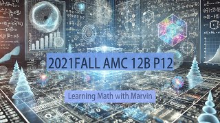 2021FALL AMC 12B P12maths amc [upl. by Nivart]