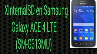 XinternalSD en Samsung Galaxy ACE 4 LTE SMG313MU [upl. by Lilhak4]