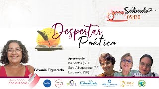 Despertar Poético  Com Iza Santos Lu Barreto e Sara Albuquerque  071023 05H30 [upl. by Norud]