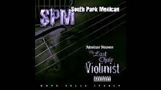 SPM  Mexican Heaven Chopped and Screwed [upl. by Philbo]