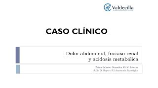 CASO CLÍNICO  Dolor abdominal fracaso renal y acidosis metabólica [upl. by Ailimat]