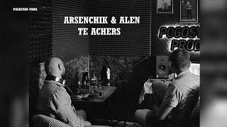 ARSENCHIK amp ALEN  Te Achers [upl. by Feola]