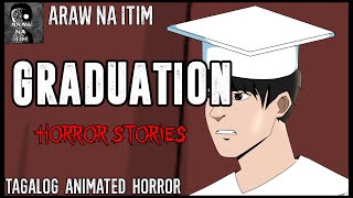 Graduation Horror Stories  Tagalog Animated Horror Stories  Pinoy Creepypasta [upl. by Enomahs]