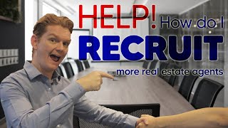 How Do I Recruit More Real Estate Agents Recruitment Tips [upl. by Nilsoj]