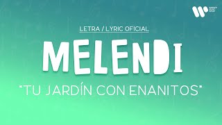 Melendi  Tu jardín con enanitos Lyric Video Oficial  Letra Completa [upl. by Phillane390]