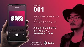 QWA Podcast  001 Architecture of Visual Journalism with Sam of notoscale [upl. by Eirret]