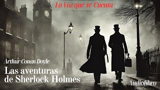 Las aventuras de Sherlock Holmes de Arthur Conan Doyle Audiolibro completo con voz humana real [upl. by Rube]