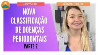 NOVA CLASSIFICAÇÃO DE DOENÇAS PERIODONTAIS PARTE 2 [upl. by Eberhart]