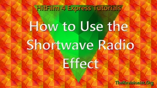 How to Use the Shortwave Radio Effect in Hitfilm 4 Express [upl. by Adias457]