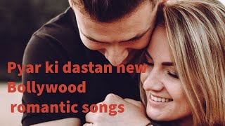 pyar ki dastan new Bollywood romantic songs hindi [upl. by Imrots]