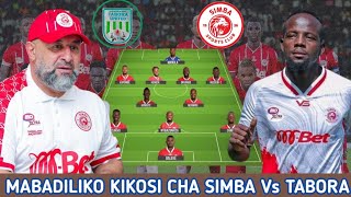 Kocha BENCHIKHA Ametangaza Mabadiliko Kikosi Cha Simba Leo Dhidi Ya Tabora Tabora United Vs Simba [upl. by Aineg380]