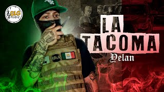 LA TACOMA 🇲🇽 YELAN VIDEO OFICIAL [upl. by Randolph]