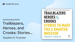 Trailblazers Heroes and Crooks Stories to… by Stephen R Foerster · Audiobook preview [upl. by Weintrob]