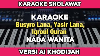 Karaoke  Medley Busyro Lana Yasir Lana  Iqroul Quran versi Ai Khodijah Nada Wanita [upl. by Niknar25]