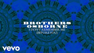 Brothers Osborne  I Don’t Remember Me Before You Official Audio [upl. by Ahsitniuq]