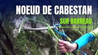 Nœud de Cabestan sur Barreau Tutto Alpinisme 100 EVOLUTION [upl. by Adlei]