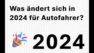 Was ändert sich 2024 für Autofahrer  Autobesitzer [upl. by Susumu]