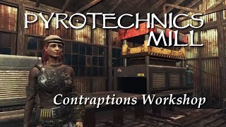 Pyrotechnics Mill Showcase Contraptions DLC FALLOUT 4 PS4 [upl. by Gord]