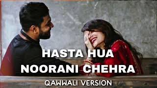 HASTA HUA NOORANI CHEHRA  QAWWALI VERSION [upl. by Claud]