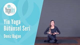 Yin Yoga Bütünsel Mini Seri  Deniz Bağan [upl. by Euv]