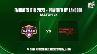 Ajman vs Emirates Reds  Match 26  Emirates D10 Powered by FanCode [upl. by Marienthal]