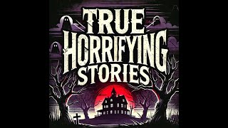 True Horrifying Stories [upl. by Malanie]