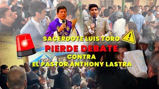 ¡Catolicos Golpean a mi Esposa Sacerdote Luis Toro pierde debate con Pastor Anthony Lastra [upl. by Etnoek]