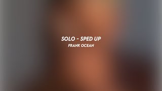 solo frank ocean sped up [upl. by Wahs]