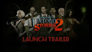 Lovecraft’s Untold Stories 2  Launch Trailer [upl. by Evey999]