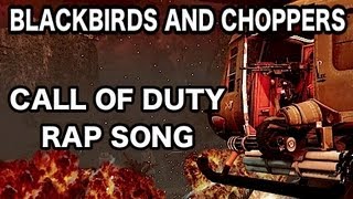 BLACK OPS RAP  BLACKBIRDS AND CHOPPERS [upl. by Mackler805]