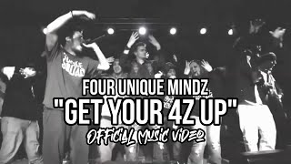 Four Unique Mindz  4UM  quotGet Your 4z Upquot [upl. by Hocker]